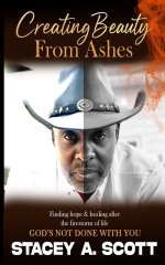 Creating Beauty From Ashes: God's Not Done With You...