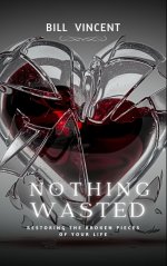 Nothing Wasted: Restoring the Broken Pieces of Your Life