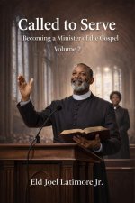 Called to Serve : Becoming a Minister of the Gospel Volume 2