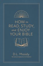How to Read, Study, and Enjoy Your Bible