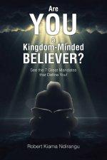 Are You a Kingdom-Minded Believer?: See the 7 Great Mandates that Define You!
