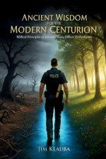 Ancient Wisdom for the Modern Centurion: Biblical Principles to Enhance Peace Officer Performance