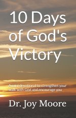 10 Days of God's Victory: A mini devotional to strengthen your walk with God and encourage you