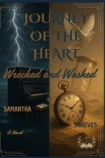 Journey of the Heart Wrecked and Washed