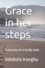 Grace in her steps: A journey of a Godly wife