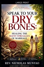 Speak to Your Dry Bones