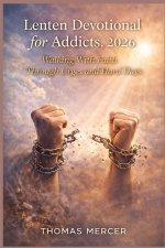 Lenten Devotional for Addicts 2026: Walking With Faith Through Urges and Hard Days