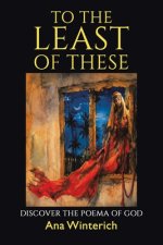 To The Least of These: Discover the Poema of God