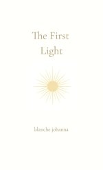 The First Light: From the Place Before Words
