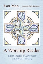 A Worship Reader: Short Studies and Reflections on Biblical Worship