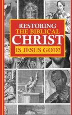 Restoring the Biblical Christ