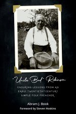 "Uncle Bud" Robinson: Enduring Lessons from an Early Twentieth-century Simple Folk Preacher
