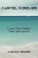 CARMEL FOREVER: Love That Defies Time and Space