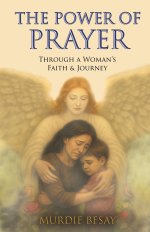 THE POWER OF PRAYER: Through a Woman's Faith & Journey