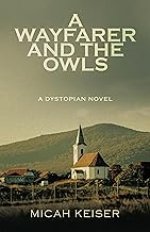 A Wayfarer and the Owls: A Dystopian Novel