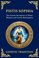 Pistis Sophia: The Mystical Teachings of Light and Redemption