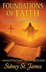 Foundations of Faith: Volume 3 - The New Testament