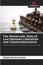 The Democratic Rule of Law between Liberalism and Communitarianism