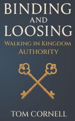 Binding and Loosing: Walking in Kingdom Authority