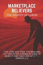 Marketplace Believers: Dignity of Labor