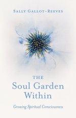 The Soul Garden Within: Growing Spiritual Consciousness