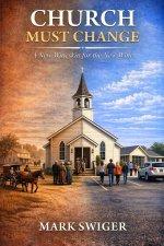 CHURCH MUST CHANGE: A New Wineskin for the New Wine