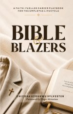 Bible and Blazers: A Faith-Fuelled Career Playbook For the Employee Lifecycle