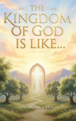 The Kingdom of God is Like...