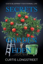 Secrets from the Garden of Eden: God's Blueprint for Eternal Life