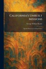 California's Unbuilt Missions: Spanish Plans for an Inland Chain