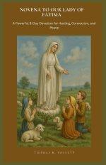 NOVENA TO OUR LADY OF FATIMA: A Powerful 9-Day Devotion for Healing, Conversion, and Peace