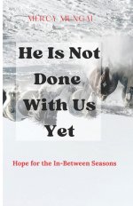 He Is Not Done With Us Yet: Hope for the In-Between Seasons is a gentle, faith-filled companion for anyone standing in the quiet, confusing spaces bet