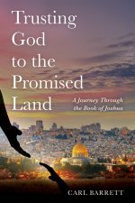 Trusting God to the Promised Land