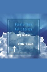 Saints They Ain't Series. King Solomon