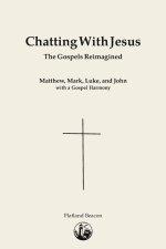 Chatting With Jesus: The Gospels Reimagined