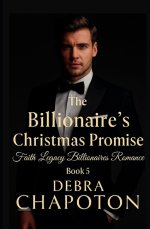 The Billionaire's Christmas Promise: A Christian Contemporary Standalone Novel