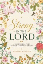 Strong in the Lord: Womens Bible Study Faith & Mental Health