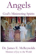 Angels: God's Ministering Spirits