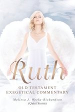 Ruth: Old Testament Exegetical Commentary