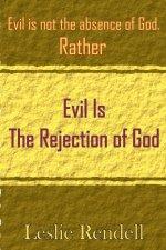 Evil  Is The Rejection Of God