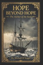 HOPE BEYOND HOPE : The Anchor of the Soul