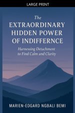 The Extraordinary Hidden Power of Indifference: Harnessing Detachment to Find Calm and Clarity.