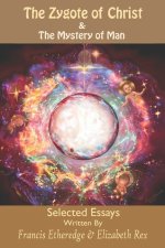 The Zygote of Christ & The Mystery of Man: Selected Essays