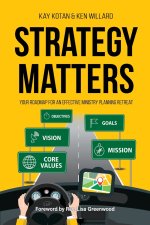 Strategy Matters: Your Roadmap for an Effective Ministry Planning Retreat
