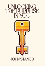Unlocking the Purpose in You