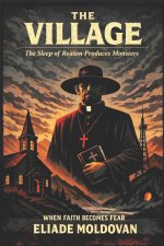 The Village: "The sleep of reason produces monsters"