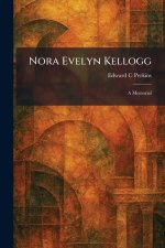 Nora Evelyn Kellogg: A Memorial