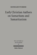 Early Christian Authors on Samaritans and Samaritanism: Texts, Translations and Commentary