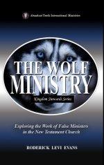 The Wolf Ministry: Exploring the Work of False Ministers in the New Testament Church