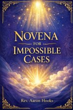 IMPOSSIBLE CASES NOVENA: A Traditional Catholic Nine-Day Devotional Prayer Booklet